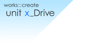 works::create [unit x_Drive]